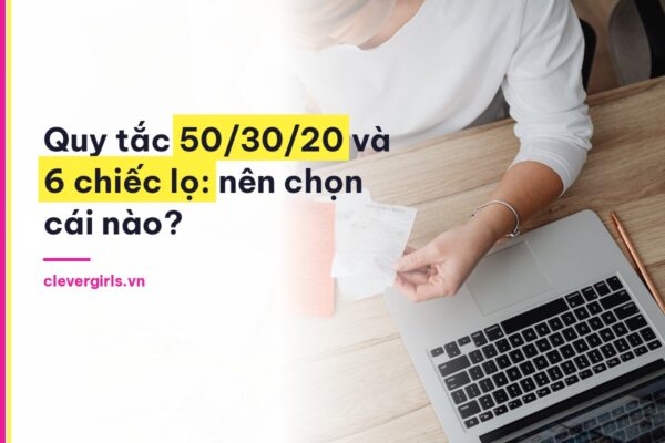 Quy tắc 50/30/20 và 6 chiếc lọ - cách chia lương hàng tháng