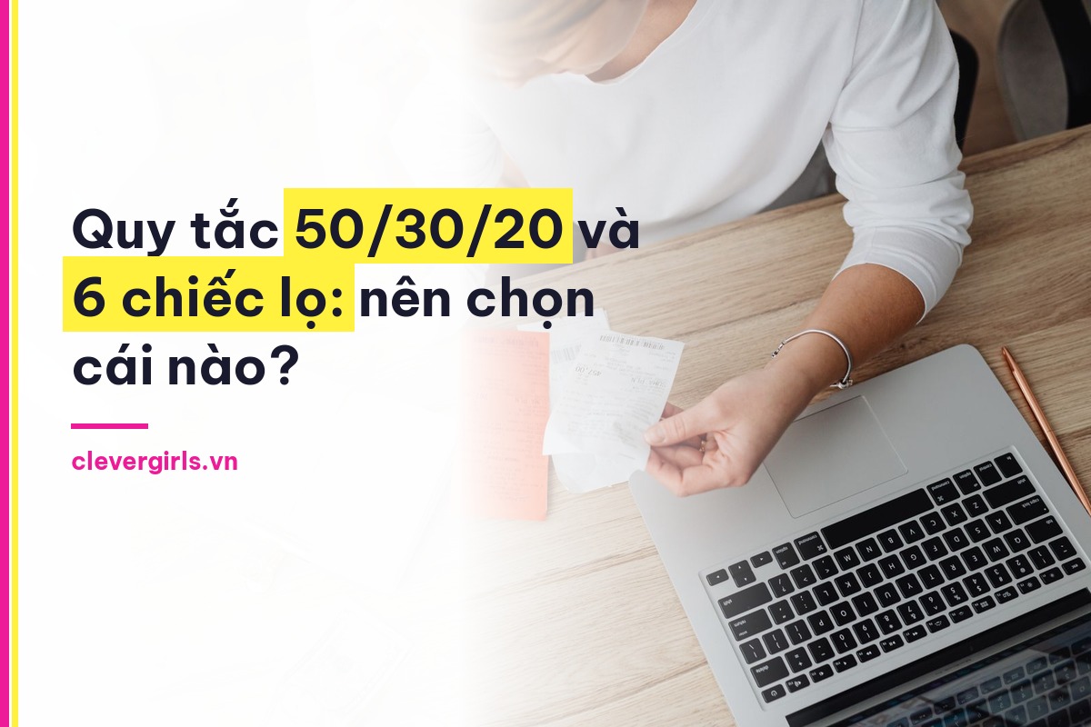 Quy tắc 50/30/20 và 6 chiếc lọ - cách chia lương hàng tháng